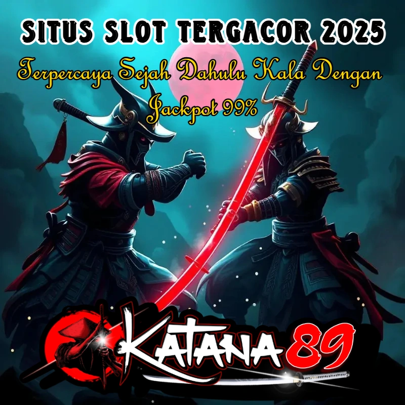 Katana89 !> Bandar Slot Gacor Terbesar 2025 Gacor Parah Tiada Lawan
